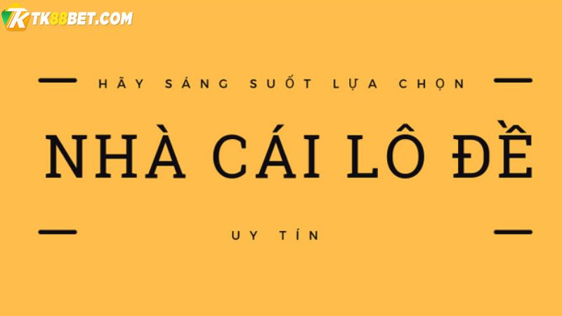 Chọn nhà cái lô đề